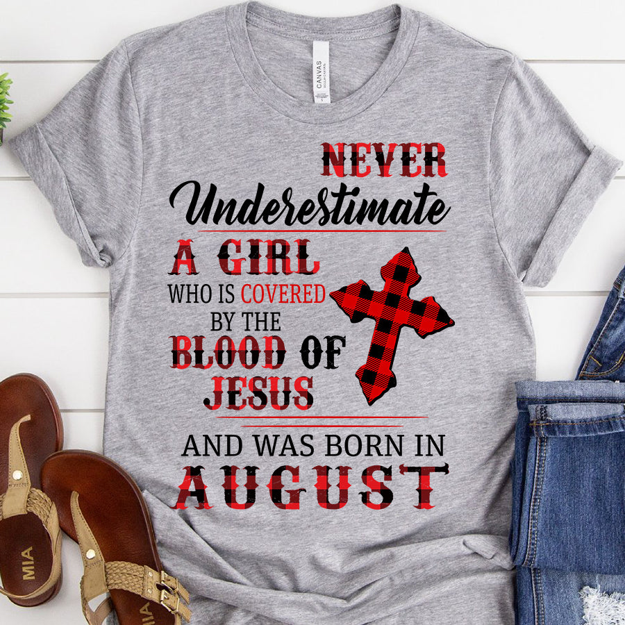 Covered by the blood of Jesus August birthday shirts, a queen was born in August, August shirts for Woman