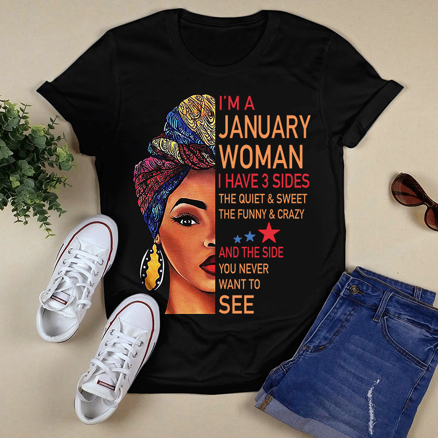 I&#39;m January women I have 3 sides January birthday shirts, a queen was born in January, January melanin t shirt for Woman