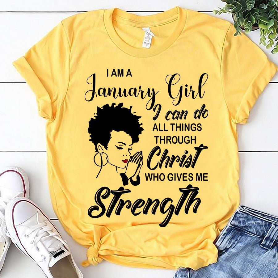 I'm January girl Christ gives me strength melanin t shirt January birthday shirts, a queen was born in January, January afro shirt T shirts for Woman