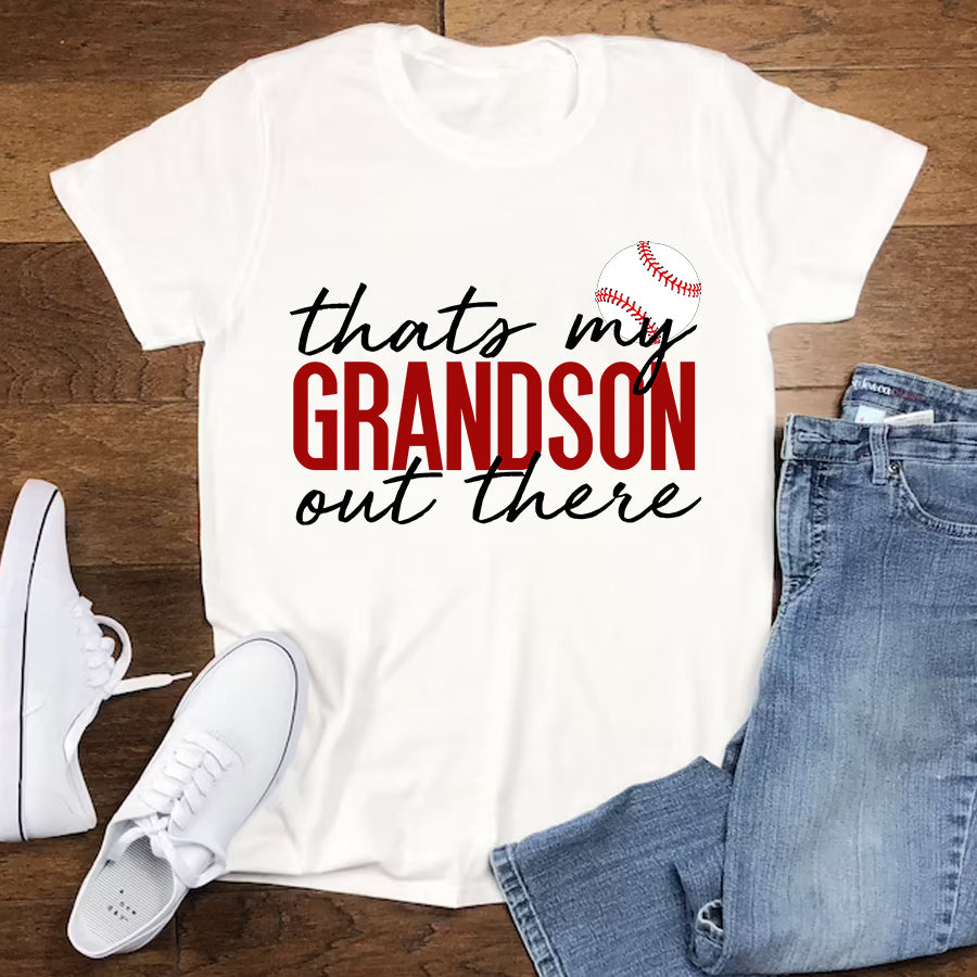 That's My Grandson Out There Baseball T-Shirt That's My Grandson Out There Baseball T-Shirt