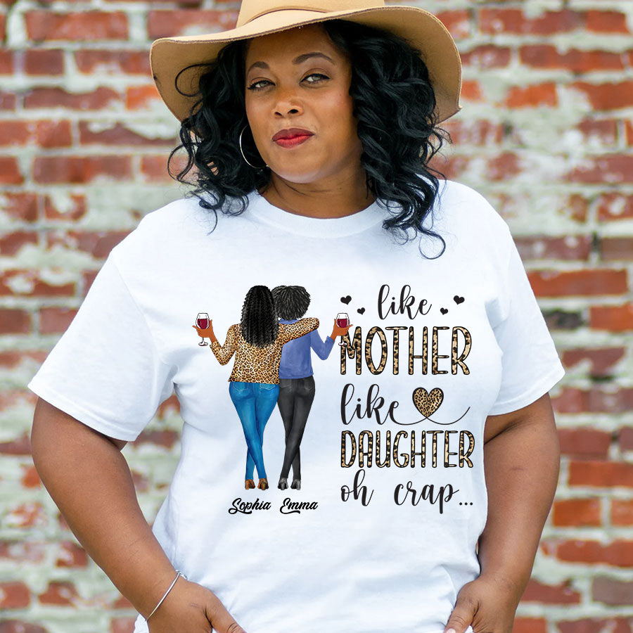 Like Mother Like Daughter, Oh Crap - Family Personalized Custom Unisex  T-shirt, Hoodie, Sweatshirt - Birthday Gift For Mom From Daughter