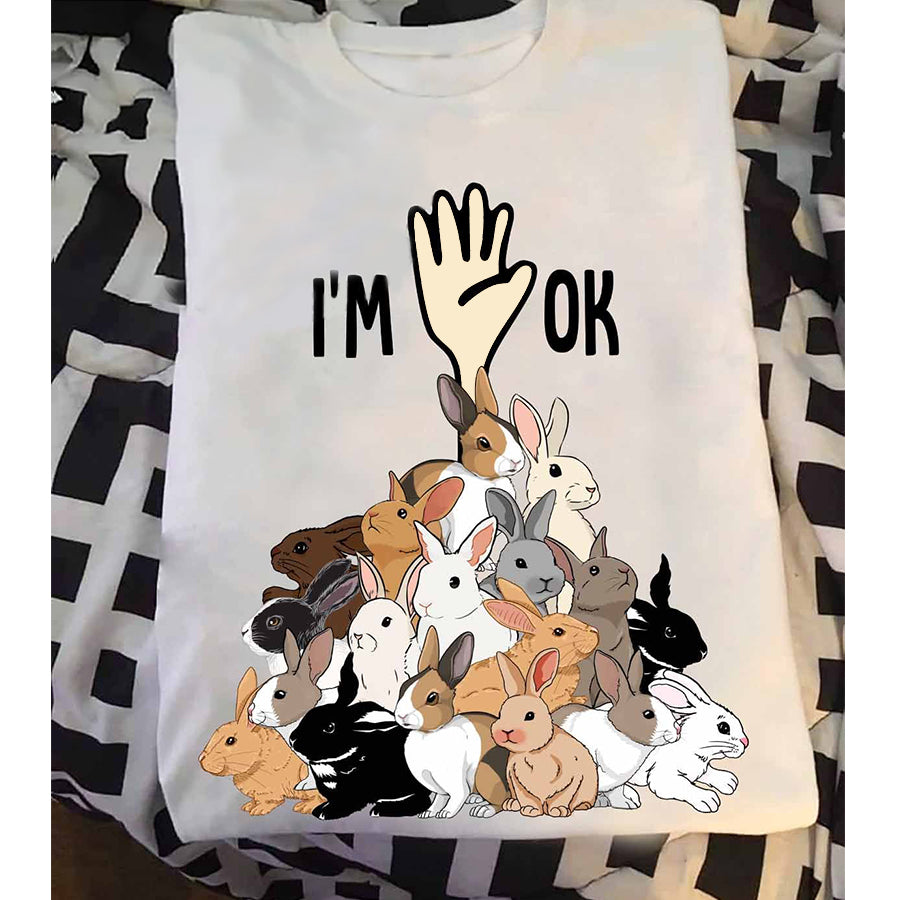 I'm Ok T Shirt, Rabbit Shirt, Gifts For Rabbit Lovers Unisex Cotton T Shirt, Rabbit T Shirt
