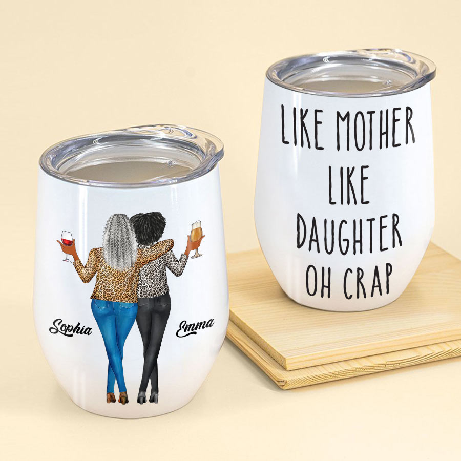 Personalized wine tumbler, mother's day gifts, Like Mother Like Daughter Oh Crap, mother's day gift ideas