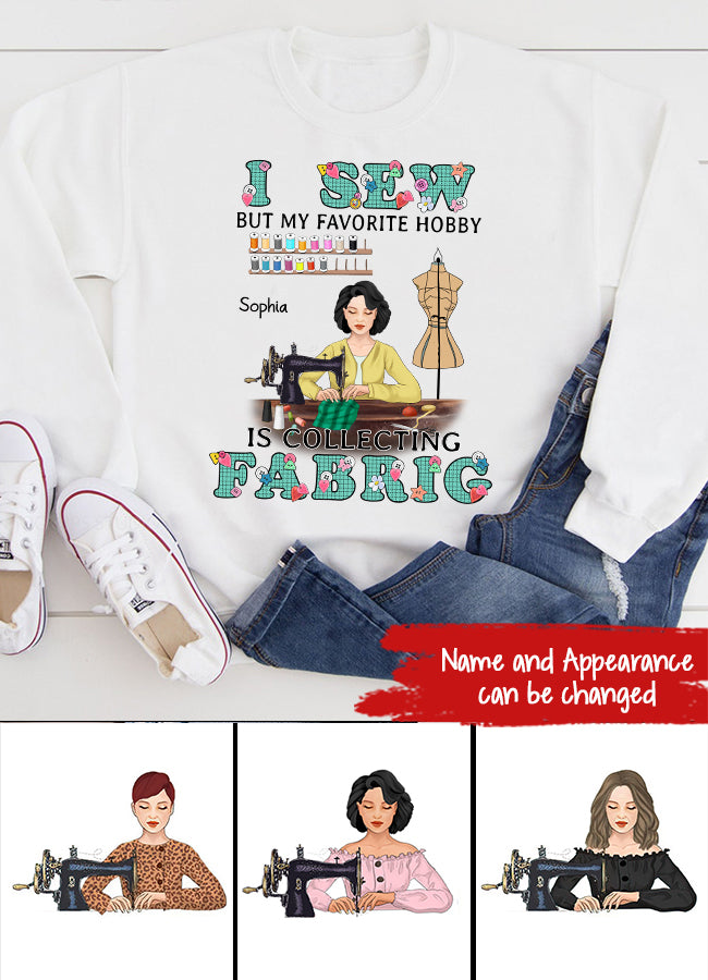 I Sew But My Favorite Hobby Is Collecting Fabric Personalized T Shirt, Gift For Sewing Machine Woman