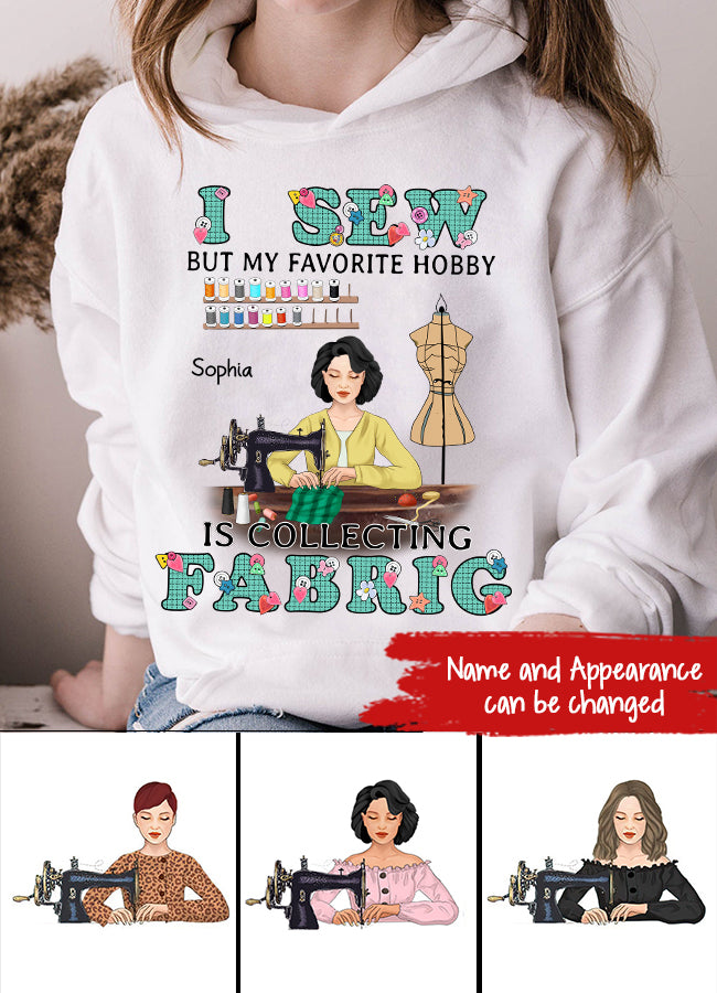 I Sew But My Favorite Hobby Is Collecting Fabric Personalized T Shirt, Gift For Sewing Machine Woman