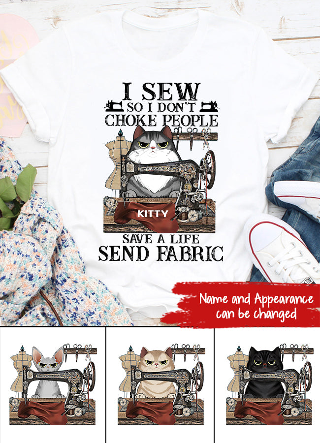 I Sew So I Don&#39;t Choke People T Shirt ,Custom T Shirt, Choose Your Cat