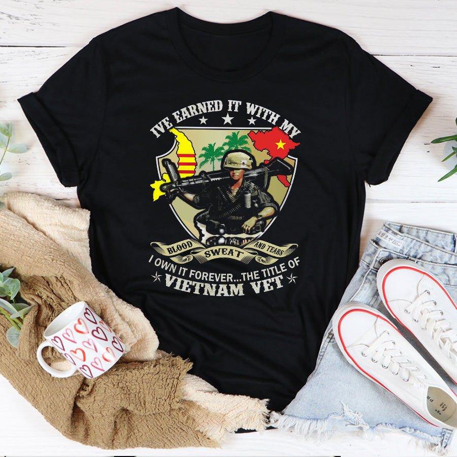 VietNam Veteran T Shirt, I've Earned It With My Blood, Sweat, and Tears Shirt, Proud VietNam Veteran Shirt, VietNam Veteran Gift
