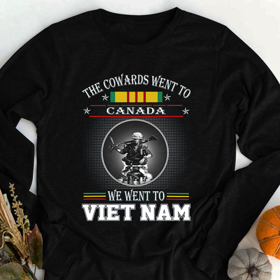VietNam Veteran T Shirt, The Cowards Went To Canada We Went To Viet Nam Shirt, Proud VietNam Veteran Shirt, VietNam Veteran Gift