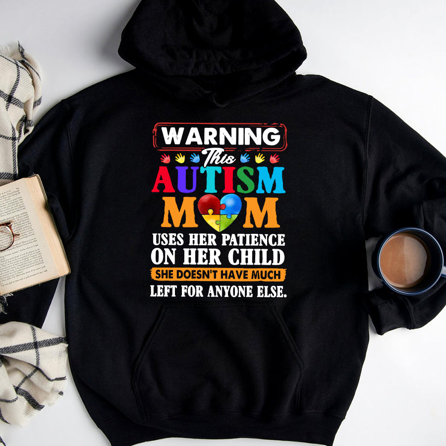 Autism Mom T-Shirt Warning This Autism Mom Uses Her Patience On Her Child She Doesn&#39;t Have Much Left For Anyone Else Autism Awareness Shirt Autism Ribbon Gift For Men