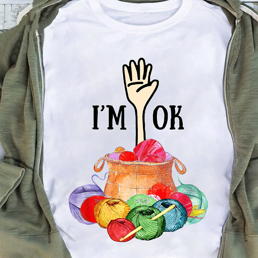 I&#39;m Ok T Shirt, T Shirt Yarn, Yarn Shirt, Yarn Shirt Lover Unisex Cotton T Shirt