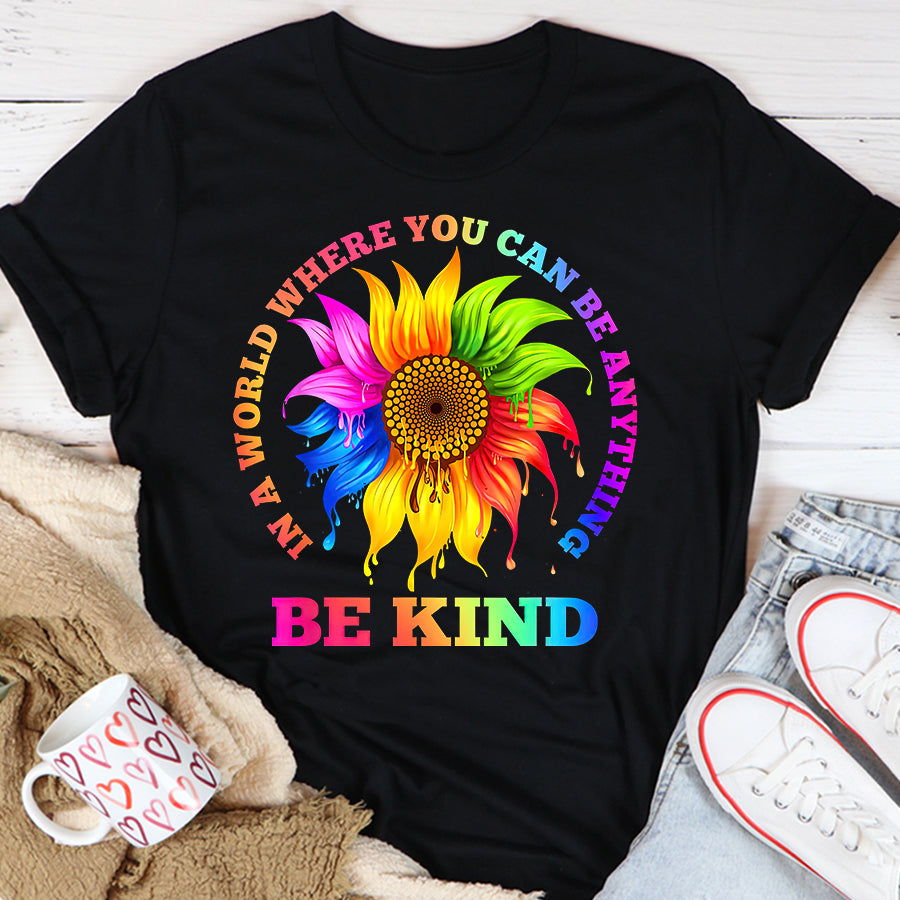 LGBT Shirts, Rainbow Pride Shirt, In A World Where You Can Be Anything BE KIND LGBT Rainbow T-Shirt