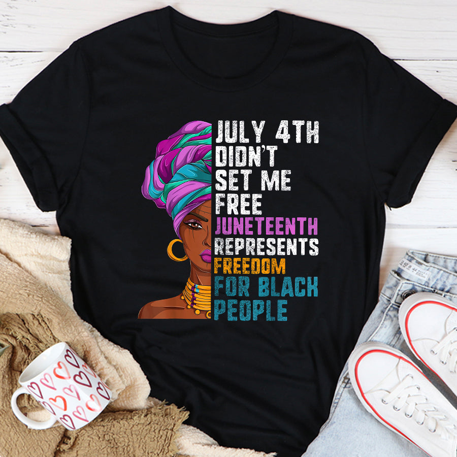 Juneteenth Shirt Juneteenth Tshirt Women, June 19th Freedom For Black People T-Shirt