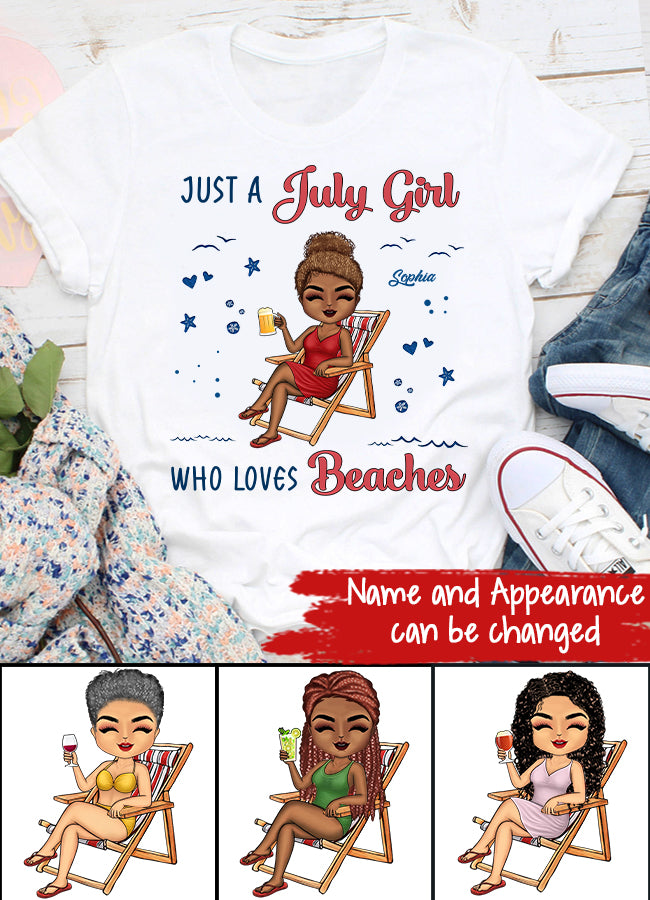 Just A Girl Who Loves Beaches - Personalized Custom T Shirt . July Birthday Shirt, Custom Birthday Shirt, Queens Born In July, July Birthday Shirts For Woman, July Birthday Gifts