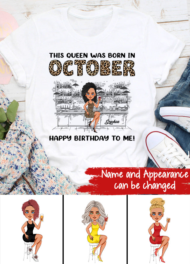 October Birthday Shirt, Custom Birthday Shirt, Queens Born In October, October Birthday Shirts For Woman, October Birthday Gifts, October Is My Birthday Month, Yep The Whole Month