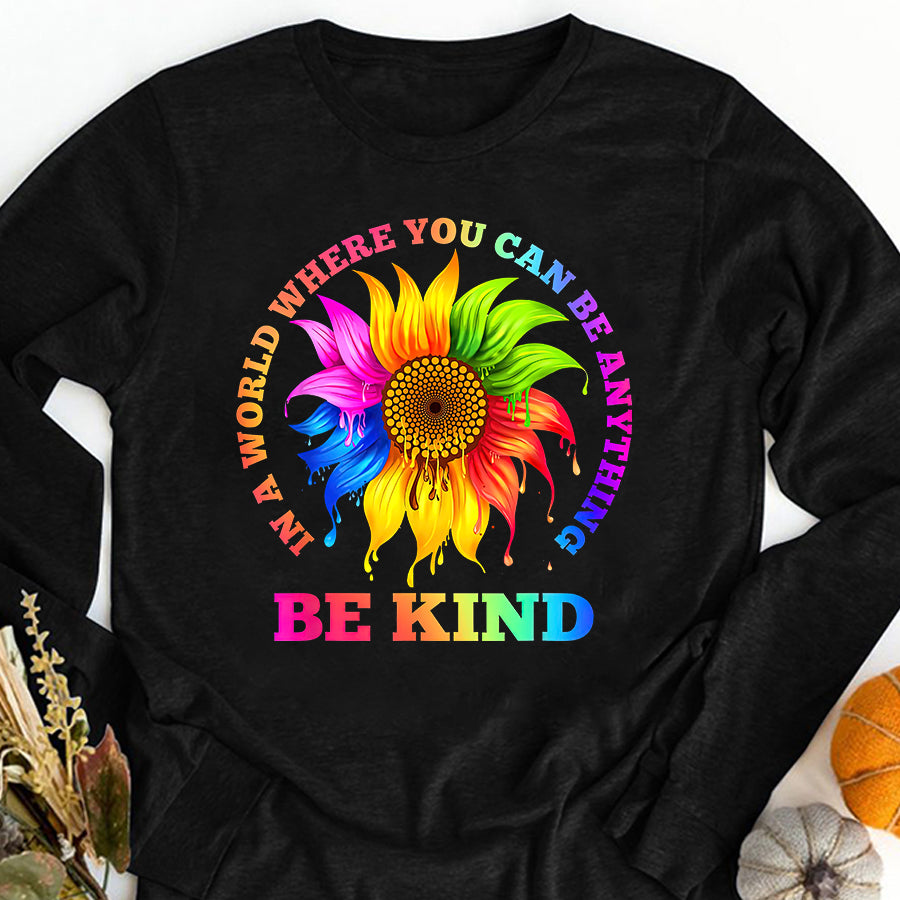 LGBT Shirts, Rainbow Pride Shirt, In A World Where You Can Be Anything BE KIND LGBT Rainbow T-Shirt