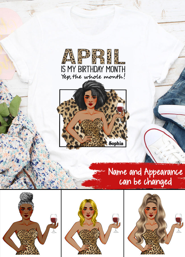 April Birthday Shirt, Custom Birthday Shirt, Queens Born In April, April Birthday Shirts For Woman, April Birthday Gifts, April Is My Birthday Month, Yep The Whole Month