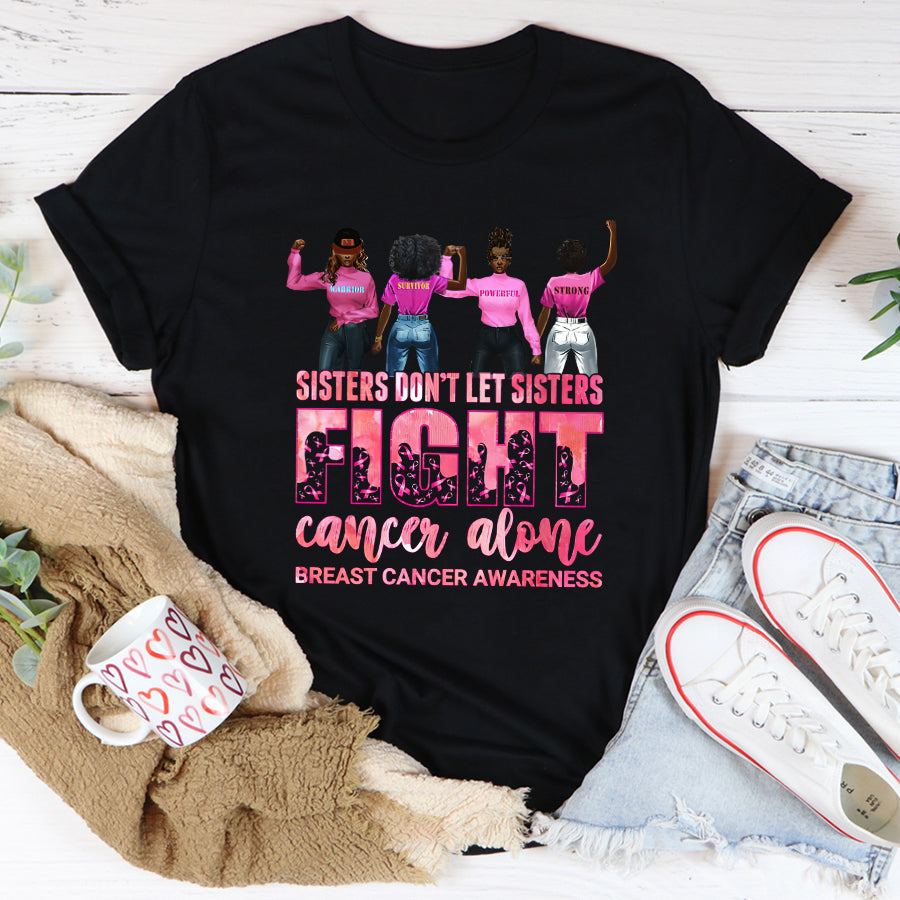 Breast Cancer Awareness Shirts Sister Don't Let Sister Fight Cancer Alone T-Shirt