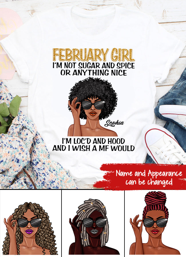February Girl, I‘m Not Sugar and Spice, Dreadlocks Shirt, Unapologetically Loc’d Locs Shirt, Black Girl Shirt, Feminism Shirt, Love Dreadlocks Gift