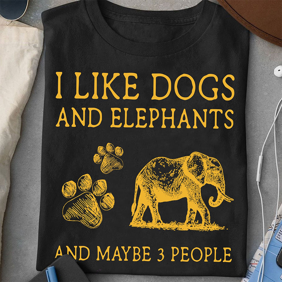 I Like Dogs and Elephants May Be 3 People Shirt, Funny T Shirt, Dog Shirt, Elephants Lover Unisex Cotton T Shirt