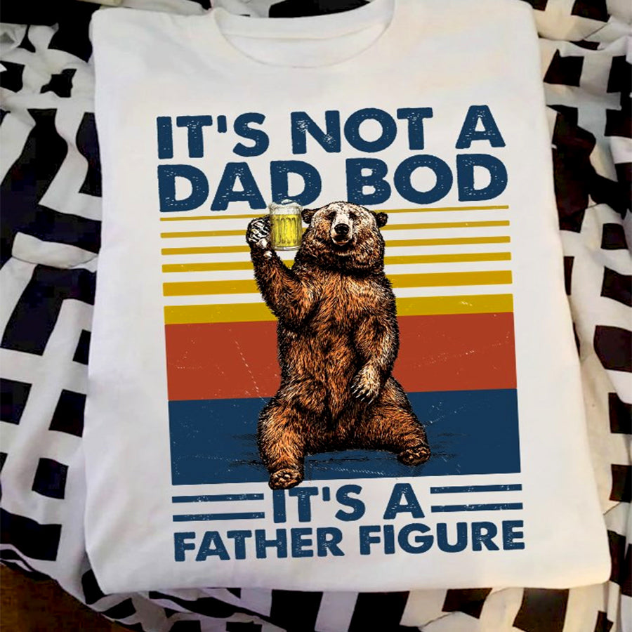 it's not a dad bod it's a father figure Father's Day t Shirt, Funny Dad Gift, Father Present, bear and beer lover, Father Day Gift