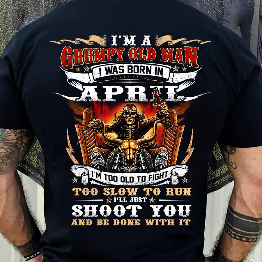 Im A Grumpy Old Man, April Birthday Shirts, Grumpy Old Man Shirt, Skull Lover April Birthday T Shirts, Cotton Shirt For Men