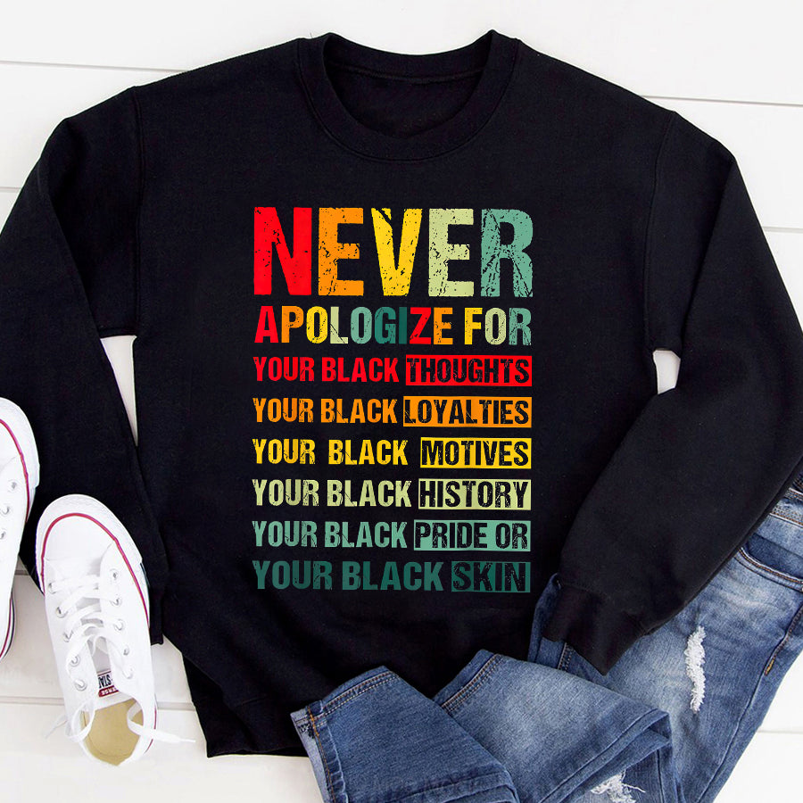 Juneteenth Shirt Juneteenth Black Pride Never Apologize For Your Blackness T-Shirt