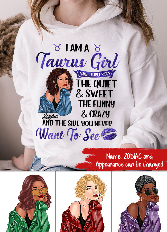 Personalized Zodiac Diva, Custom Birthday Shirt, Birthday Queen T Shirt, Taurus T Shirt For Woman, I have three sides The Quiet &amp; Sweet the funny &amp; crazy and the side you never want to see