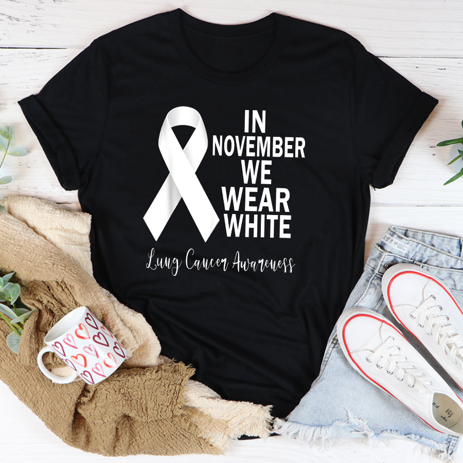In November We Wear White Lung Cancer Awareness Ribbon T Shirt , Lung Cancer Awareness Ribbon Day, White Ribbon
