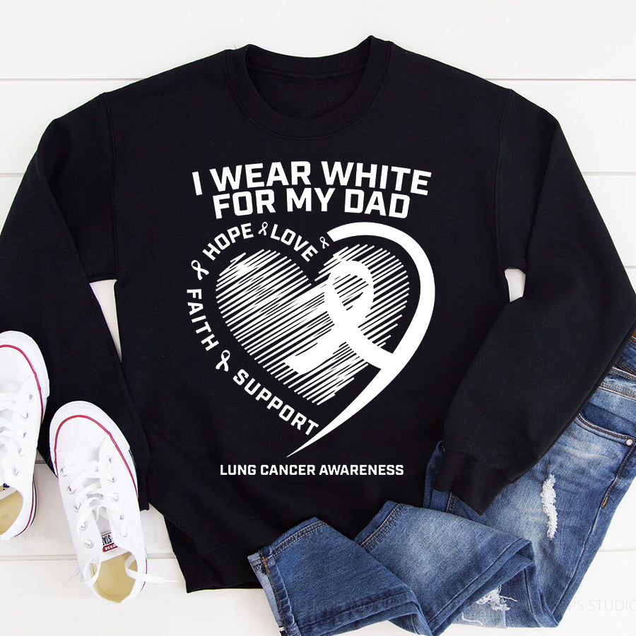 I Wear White For My Dad Love Hope Faith Support Lung Cancer Awareness T Shirt , Lung Cancer Awareness Ribbon Day Shirt , White Ribbon Gift