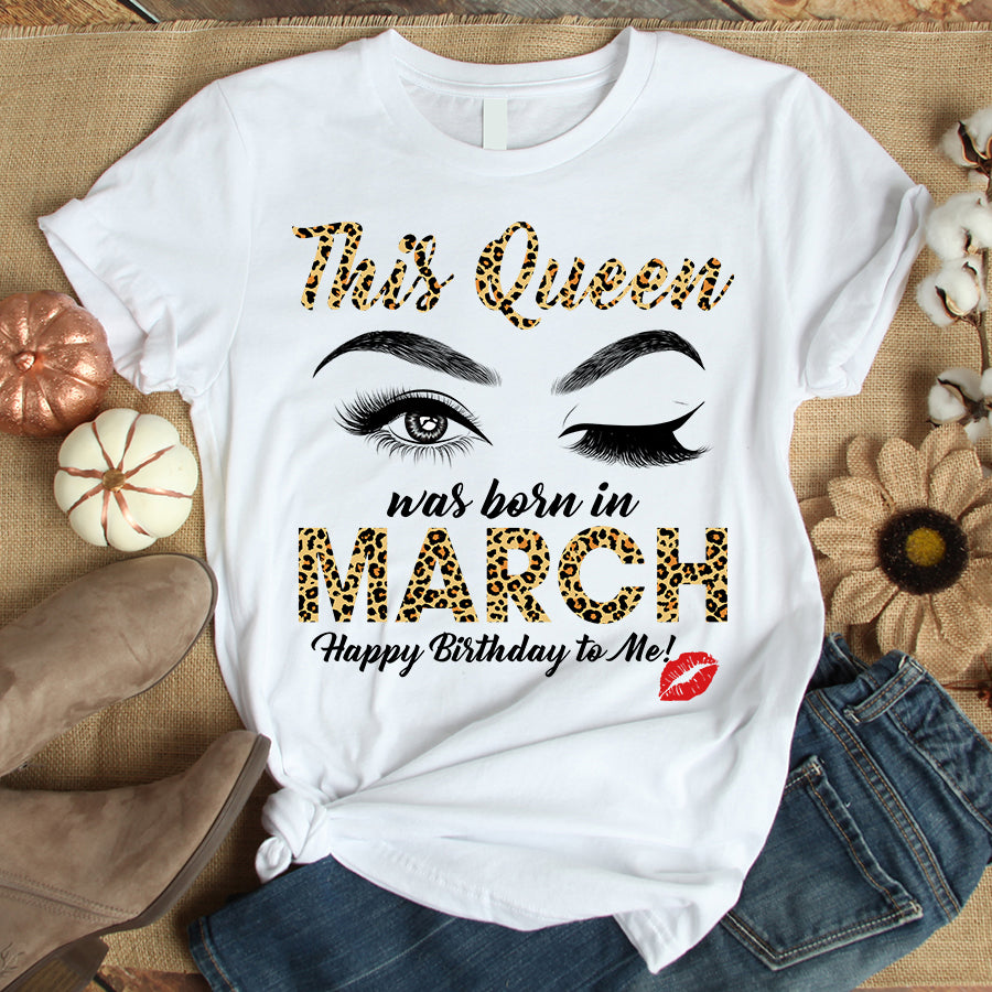 This queen was born in March, March Birthday Shirts, March T shirt For Woman