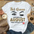 This queen was born in August, August Birthday Shirts, August T shirt For Woman
