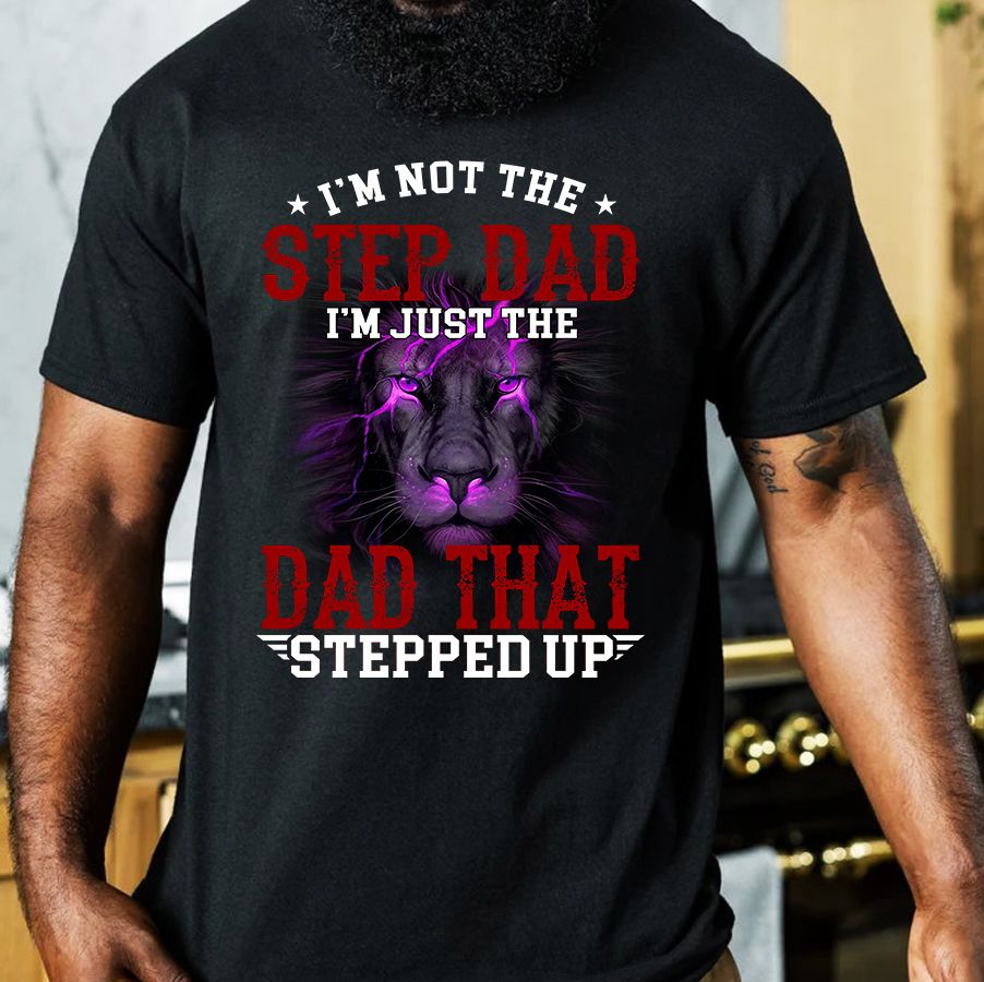 Father&#39;s Day T Shirts, Father&#39;s Day Gift Ideas For Dad, Step Dad Shirt, Bonus Dad Shirt, Fathers Day Shirts For Dad, Lion King Dad, Father Day Gift