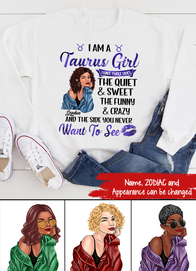 Personalized Zodiac Diva, Custom Birthday Shirt, Birthday Queen T Shirt, Taurus T Shirt For Woman, I have three sides The Quiet &amp; Sweet the funny &amp; crazy and the side you never want to see