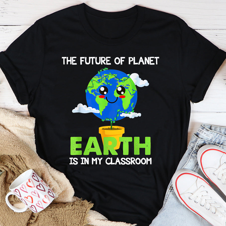 Earth Day Everyday Shirt Teachers Earth Day 2022 Classroom Funny T-Shirt Save The Planet Shirts