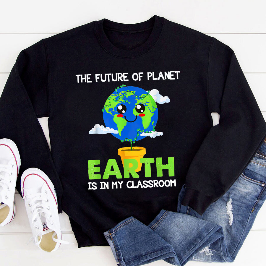 Earth Day Everyday Shirt Teachers Earth Day 2022 Classroom Funny T-Shirt Save The Planet Shirts