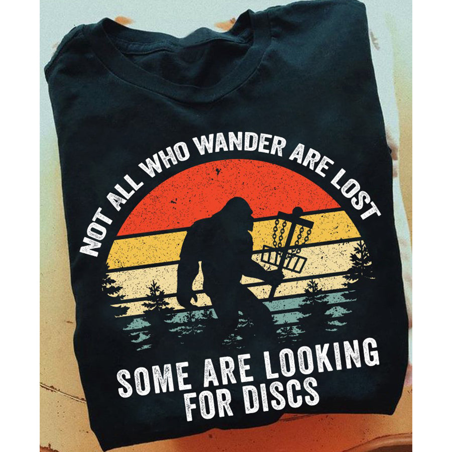 Bigfoot Shirt, Bigfoot Not All Who Wander Are Lost Some Are Looking For Discs Vintage Shirt