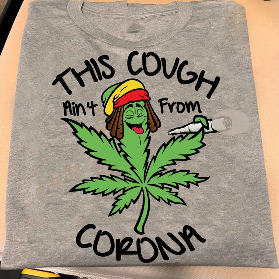 This Cough Ain't From Corona, Funny T Shirt, Funny Shirts For Adults Gift Unisex Cotton T Shirt