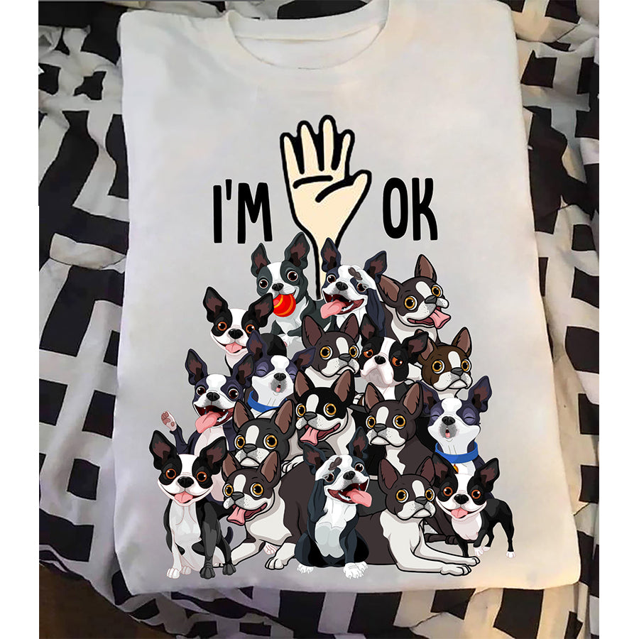 I&#39;m Ok T Shirt, Boston Shirt, Funny Dog Shirts, Best Dog Tshirts, Dogs Lovers Unisex Cotton T Shirt