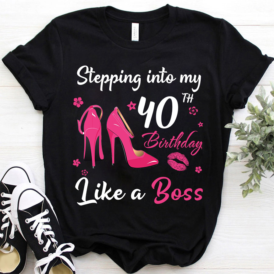 Stepping into my 40th Birthday Like a Boss, 40th birthday unique gifts for woman, 40th birthday ideas, Turning 40 years old cotton shirt