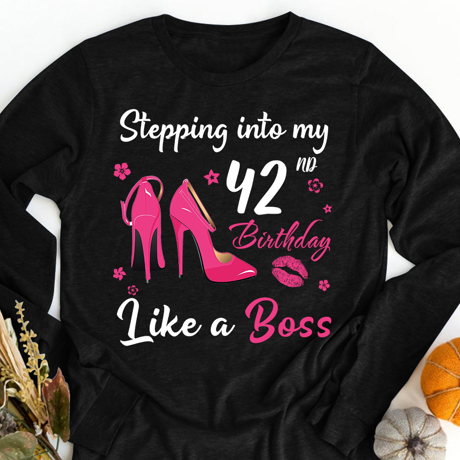 Stepping into my 42nd Birthday Like a Boss, 42nd birthday unique gifts for woman, 42nd birthday ideas, Turning 42 years old cotton shirt