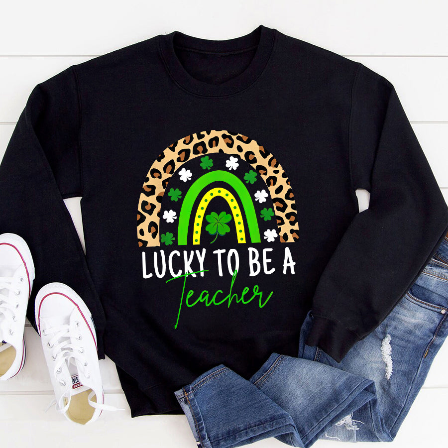 St Patricks Day Shirt Lucky To Be A Teacher Rainbow Teacher St Patricks Day T-Shirt Funny St Patricks Day Shirts