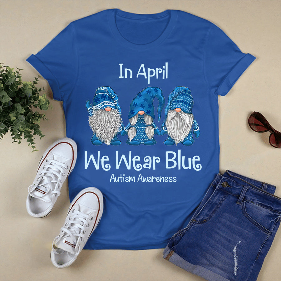 Gnomes In April We Wear Blue Autism Awareness T-Shirt Autism Awareness Shirt
