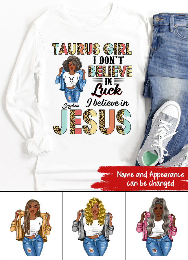 Personalized Zodiac Diva, Custom Birthday Shirt, Birthday Queen T Shirt, Taurus T Shirt For Woman, I Don&#39;t Believe in Luck I Believe in Jesus