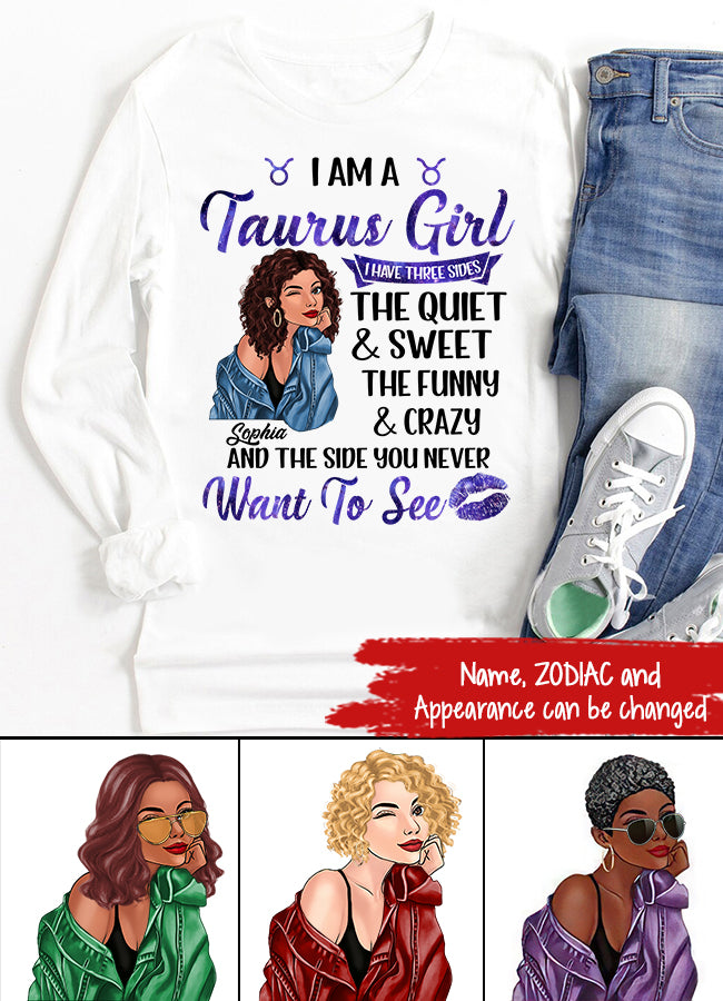 Personalized Zodiac Diva, Custom Birthday Shirt, Birthday Queen T Shirt, Taurus T Shirt For Woman, I have three sides The Quiet &amp; Sweet the funny &amp; crazy and the side you never want to see