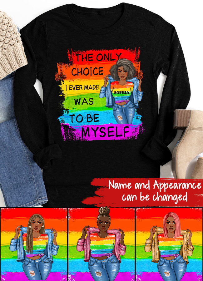 Only Choice I Made was To be Myself Tshirt, Gay Pride LGBTQ Shirt, Pride Shirt, LGBT Clothing Pride Shirt, LGBT Shirt, Women Gay Clothing