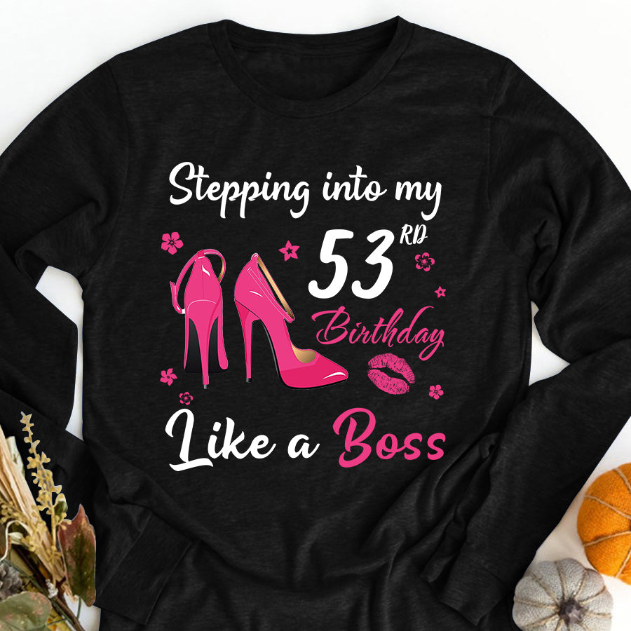 Stepping into my 53rd Birthday Like a Boss, 53rd birthday unique gifts for woman, 53rd birthday ideas, Turning 53 years old cotton shirt