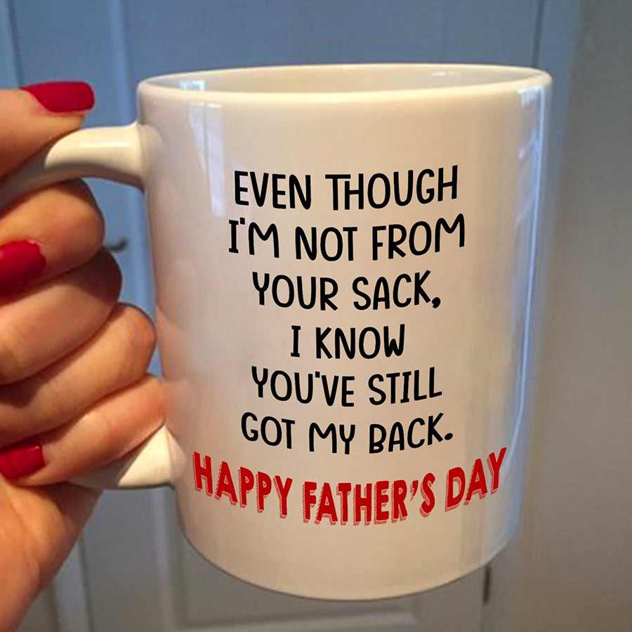 Even though i'm not from your sack i know you've still got my back father's day mug, funny dad coffee mugs, father's Day Gift, Father Day Gift, Tea cups