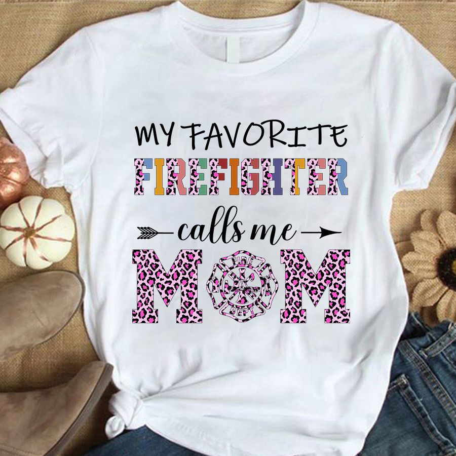 Mom Firefighter Happy Mother Day Shirt, Firefighter t shirts, Mother&#39;s Day T Shirt,  Mother&#39;s Day Tee Shirts, Funny Mothers Day Shirts, Mother Day Gift