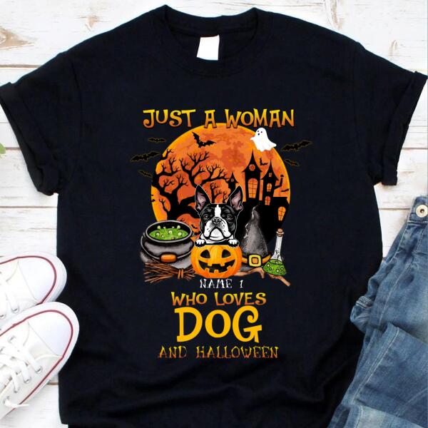 Personalized Dog just a woman who loves dog and Halloween Shirts, Cute dog Halloween Shirt, Boo Shirt For Women