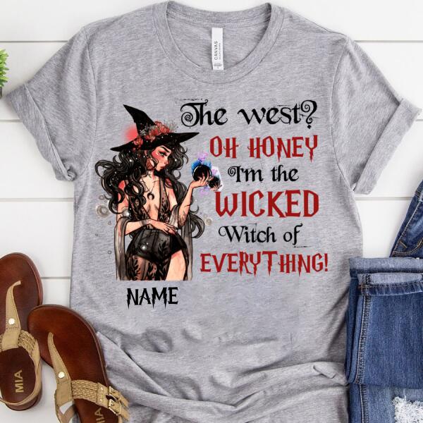 The west? oh honey i'm the wicked witch of eveything halloween shirt, Witch t shirt, gift for halloween, Tees for women